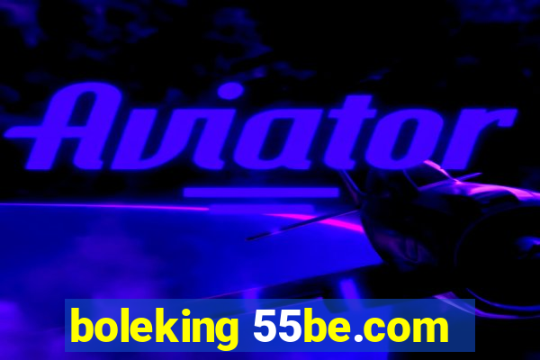 boleking 55be.com